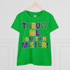 Throw Me Somethin’ Mister! Women's Cotton Tee