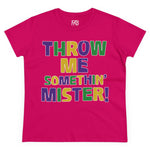 Throw Me Somethin’ Mister! Women's Cotton Tee